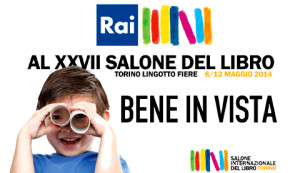 La Rai racconta la XXVII edizione del Salone del Libro di Torino 